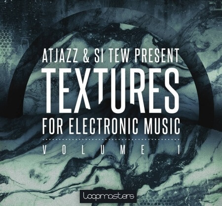 Loopmasters Atjazz And Si Tew Textures For Electronic Music Volume 1 MULTiFORMAT